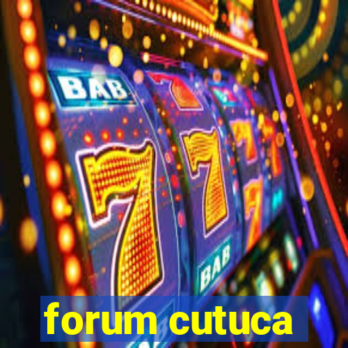 forum cutuca